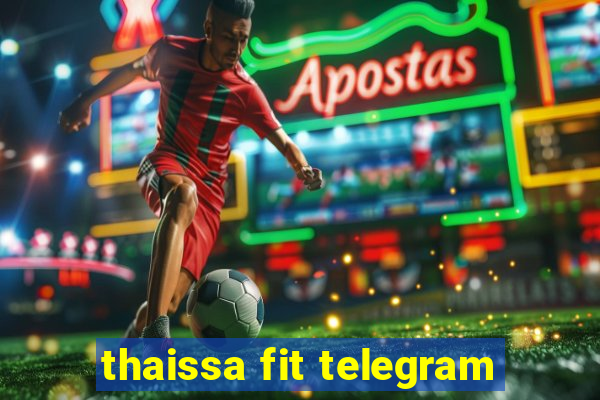 thaissa fit telegram